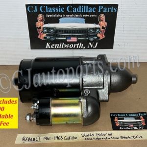 1961 1962 1963 Cadillac Deville, Fleetwood, Eldorado REBUILT STARTER MOTOR WITH NEW SOLENOID